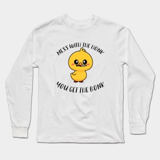 Mess With The Honk You Get The Bonk Funny Duck Long Sleeve T-Shirt